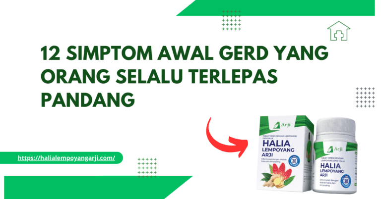 12 Simptom Awal GERD yang Orang Selalu Terlepas Pandang